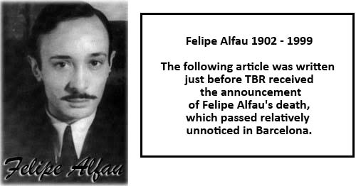 Felipe Alfau 1902 - 1999

The following article was written just before TBR received the announcement of Felipe Alfau's death, which passed relatively unnoticed in Barcelona.